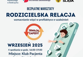  „Rodzicielska relacja - wzmacnianie więzi w profilaktyce e-uzależnień” | zapisy na bezpłatne warsztaty
