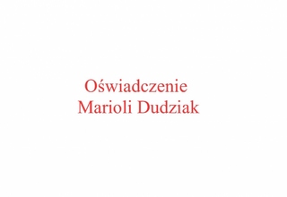 Oświadczenie Pani Marioli Dudziak